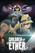 Watch Children of Ether Soap2day