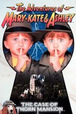 Watch The Adventures of Mary-Kate & Ashley: The Case of Thorn Mansion Soap2day