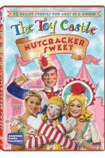 Watch The Toy Castle: Nutcracker Sweet Soap2day