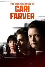 Watch The Disappearance of Cari Farver Soap2day