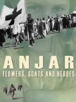 Watch Anjar: Flowers, Goats and Heroes Soap2day