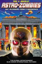 Watch Astro Zombies: M4 - Invaders from Cyberspace Soap2day