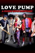 Watch LovePump: A Guido Rockumentary Soap2day