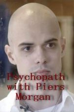 Watch Psychopath with Piers Morgan Soap2day