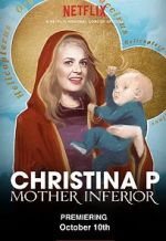 Watch Christina P: Mother Inferior Soap2day
