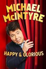 Watch Michael McIntyre: Happy and Glorious Soap2day