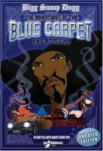 Watch Bigg Snoop Dogg Presents: The Adventures of Tha Blue Carpet Treatment Soap2day