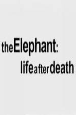 Watch The Elephant - Life After Death Soap2day