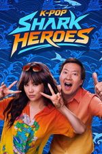 Watch K-Pop Shark Heroes Soap2day