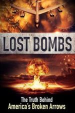 Watch Lost Bombs: The True Story of America\'s Broken Arrows Soap2day