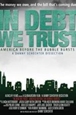 Watch In Debt We Trust: America Before the Bubble Bursts Soap2day