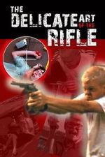 Watch The Delicate Art of the Rifle Soap2day