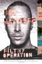 Watch Dov Davidoff Filthy Operation Soap2day