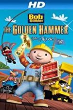 Watch Bob the Builder: The Legend of the Golden Hammer Soap2day