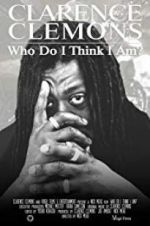 Watch Clarence Clemons: Who Do I Think I Am? Soap2day