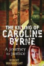 Watch A Model Daughter The Killing of Caroline Byrne Soap2day
