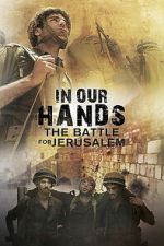 Watch In Our Hands: The Battle for Jerusalem Soap2day
