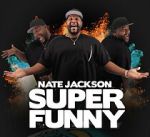 Watch Nate Jackson: Super Funny Soap2day