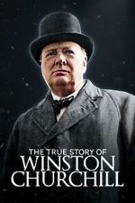 Watch The True Story of Winston Churchill Soap2day