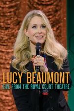 Watch Lucy Beaumont: Live from the Royal Court Theatre (TV Special 2024) Soap2day