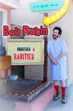 Watch Bob Rubin: Oddities and Rarities Soap2day