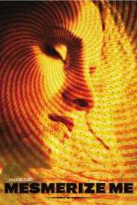 Watch Mesmerize Me Soap2day