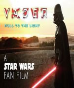 Watch Vader: Pull to the Light (Short 2024) Soap2day