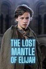 Watch The Lost Mantle of Elijah Soap2day