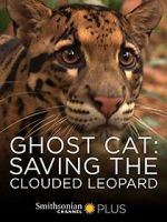 Watch Ghost Cat: Saving the Clouded Leopard Soap2day