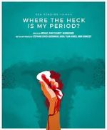 Watch Where the Heck Is My Period? Soap2day