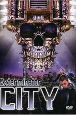 Watch Exterminator City Soap2day