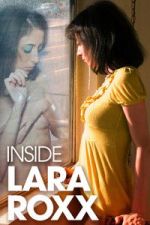 Watch Inside Lara Roxx Soap2day