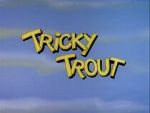 Watch Tricky Trout Soap2day