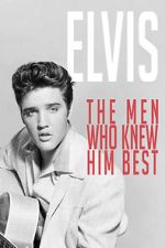 Watch Elvis: The Men Who Knew Him Best Soap2day