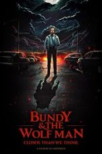 Watch Bundy & The Wolf Man: Closer Than We Think Soap2day
