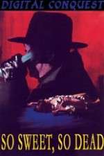 Watch So Sweet, So Dead Soap2day