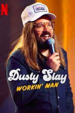 Watch Dusty Slay: Workin\' Man (TV Special 2024) Soap2day