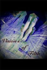 Watch Visions of Filth Soap2day