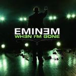 Watch Eminem: When I\'m Gone Soap2day