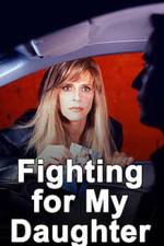 Watch Fighting for My Daughter Soap2day