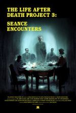 Watch The Life After Death Project 3: Seance Encounters Soap2day