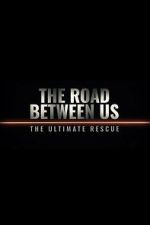 Watch The Road Between Us: The Ultimate Rescue Soap2day