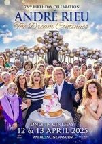 Watch André Rieu\'s 75th Birthday Celebration: The Dream Continues Soap2day