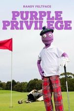 Watch Randy Feltface: Purple Privilege Soap2day
