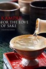 Watch Kampai! For the Love of Sake Soap2day