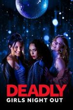 Watch Deadly Girls Night Out Soap2day