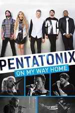 Watch Pentatonix: On My Way Home Soap2day
