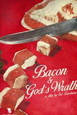 Watch Bacon & Gods Wrath Soap2day
