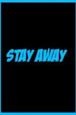 Watch Stay Away Soap2day
