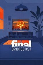 Watch Final Broadcast Soap2day